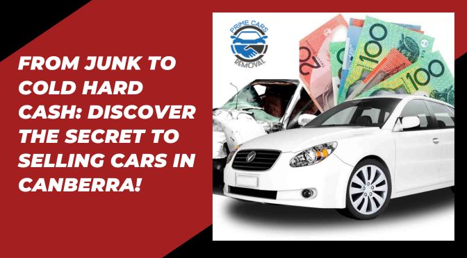From-Junk-to-Cold-Hard-Cash-Discover-the-Secret-to-Selling-Cars-in-Canberra