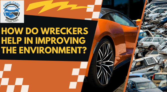 How Do Wreckers Help in Improving  the Environment?