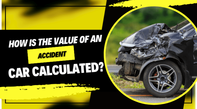 How Is the Value of an Accident Car Calculated?